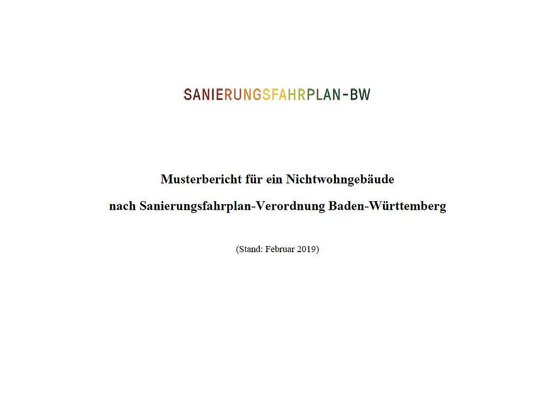 Musterbericht für ein Nichtwohngebäude nach Sanierungsfahrplan-Verordnung Baden-Württemberg (Grafik: Ministerium für Umwelt, Klima und Energiewirtschaft Baden-Württemberg)